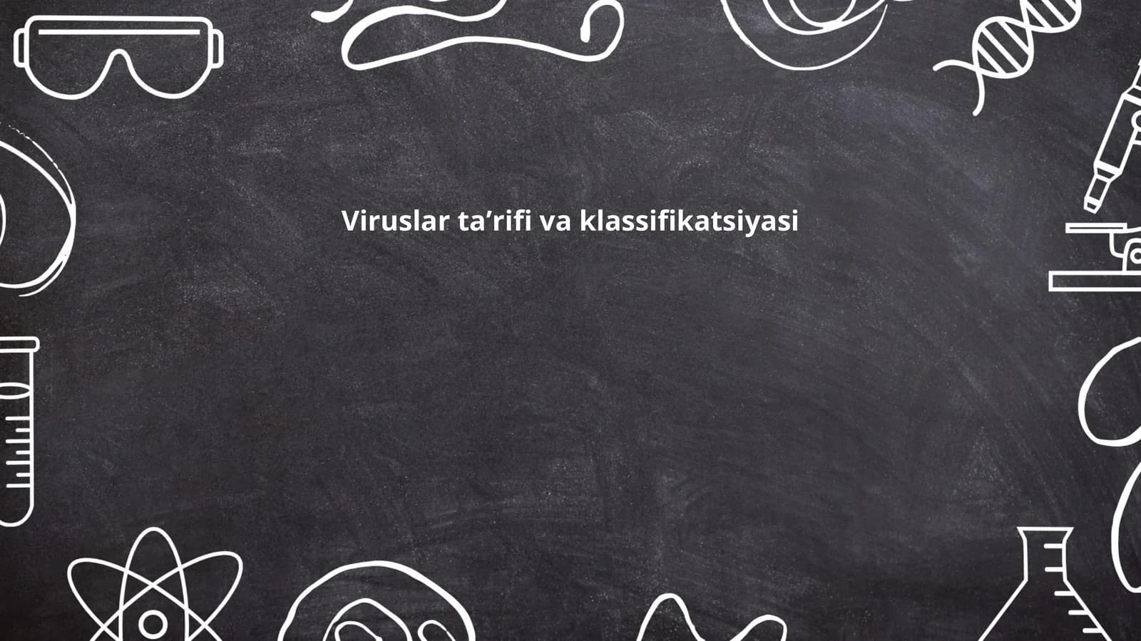 Viruslar taʼrifi va klassifikatsiyasi