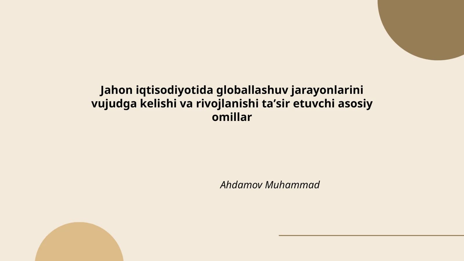 Jahon iqtisodiyotida globallashuv jarayonlarini vujudga kelishi va rivojlanishi taʼsir etuvchi asosiy omillar