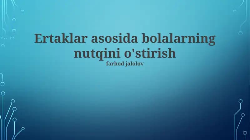 Ertaklar asosida bolalarning nutqini o'stirish