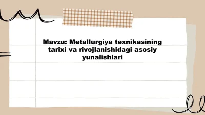 Metallurgiya texnikasining tarixi va rivojlanishidagi asosiy yunalishlari