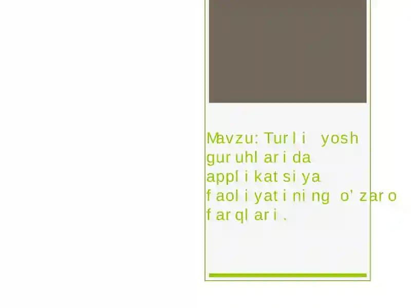 Turli yosh guruhlarida applikatsiya faoliyatining o’zaro farqlari