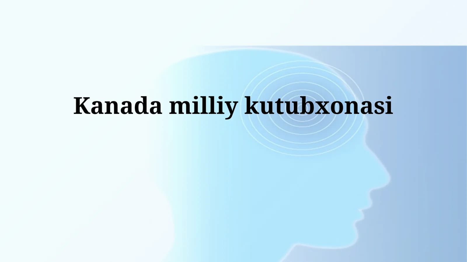 Kanada Milliy Kutubxonasi: Resurslari va Xizmatlari