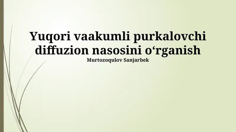 Yuqori vaakumli purkalovchi diffuzion nasosini oʻrganish