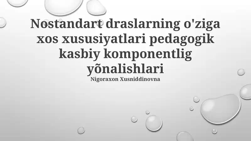Nostandart draslarning o'ziga xos xususiyatlari pedagogik kasbiy komponentlig yõnalishlari