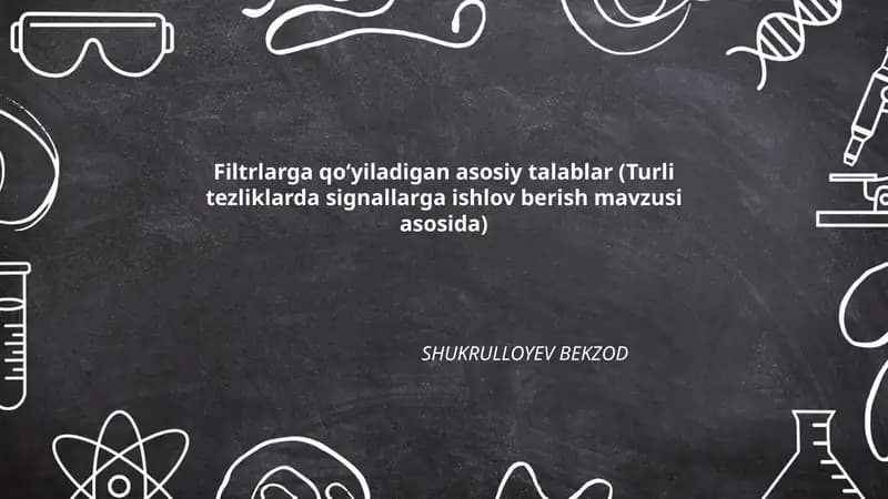 Filtrlarga qo‘yiladigan asosiy talablar