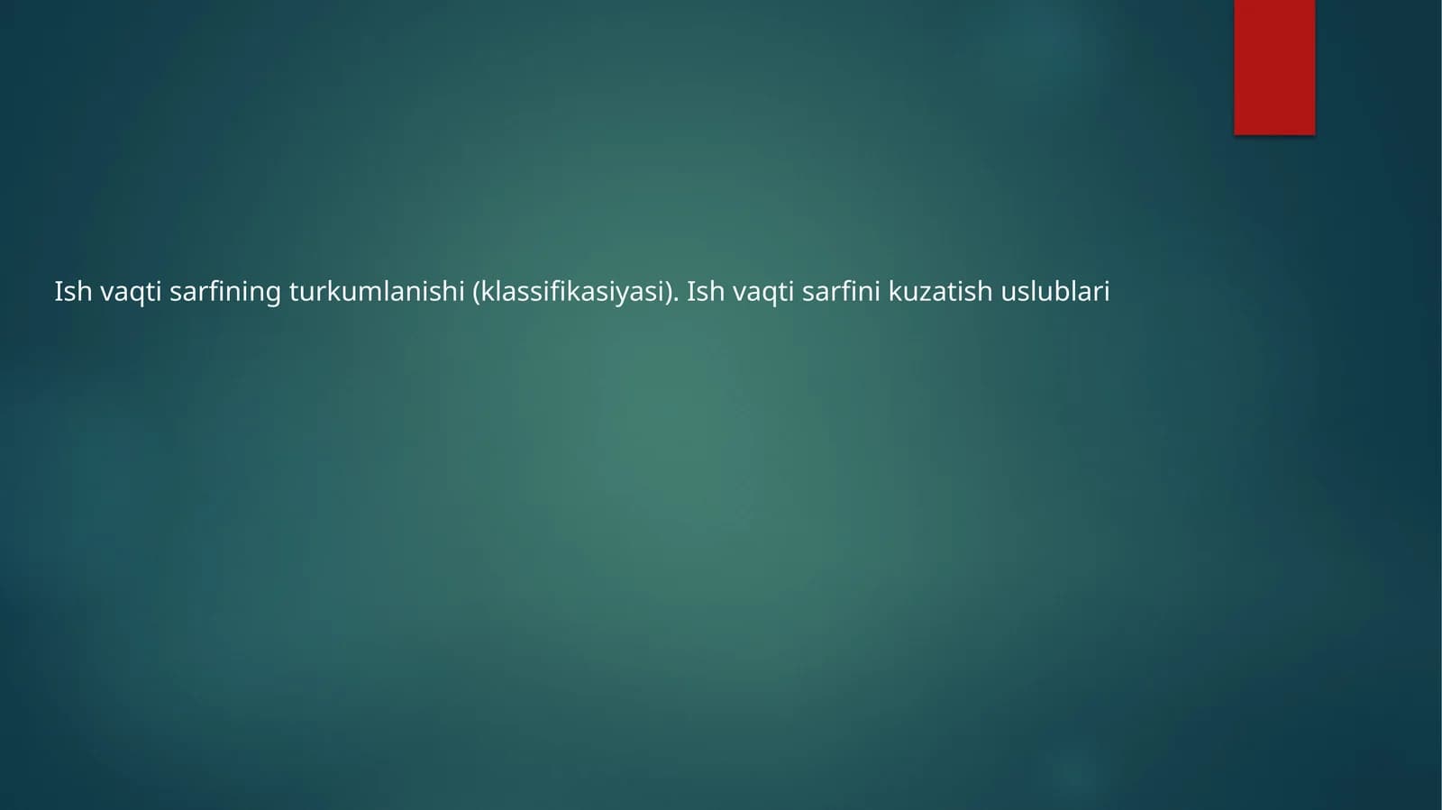 Ish vaqti sarfining turkumlanishi (klassifikasiyasi)