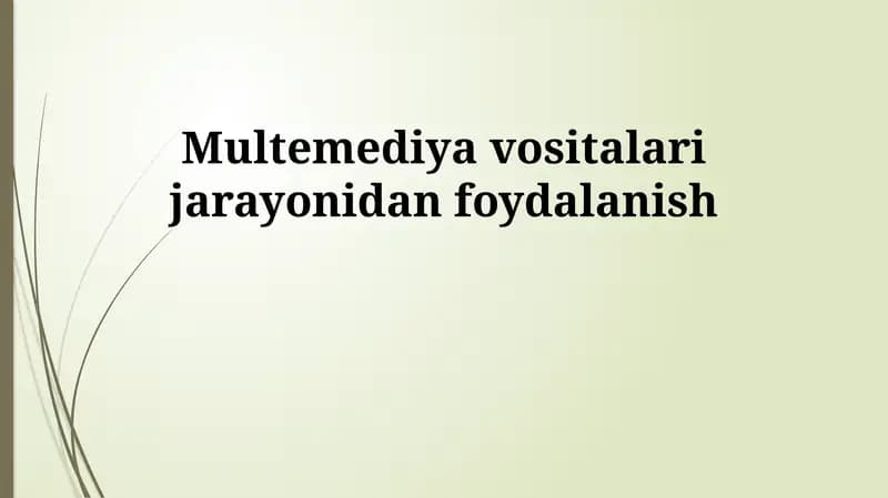 Multemediya vositalari jarayonidan foydalanish