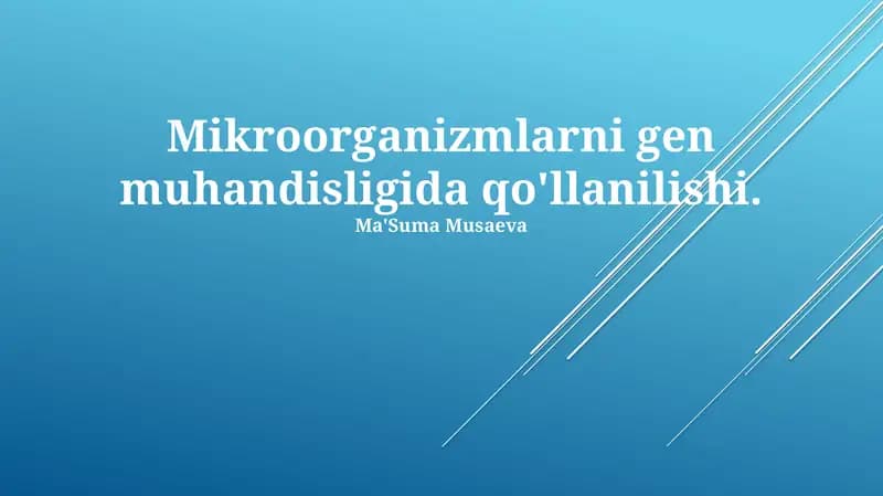 Mikroorganizmlarni gen muhandisligida qo'llanilishi