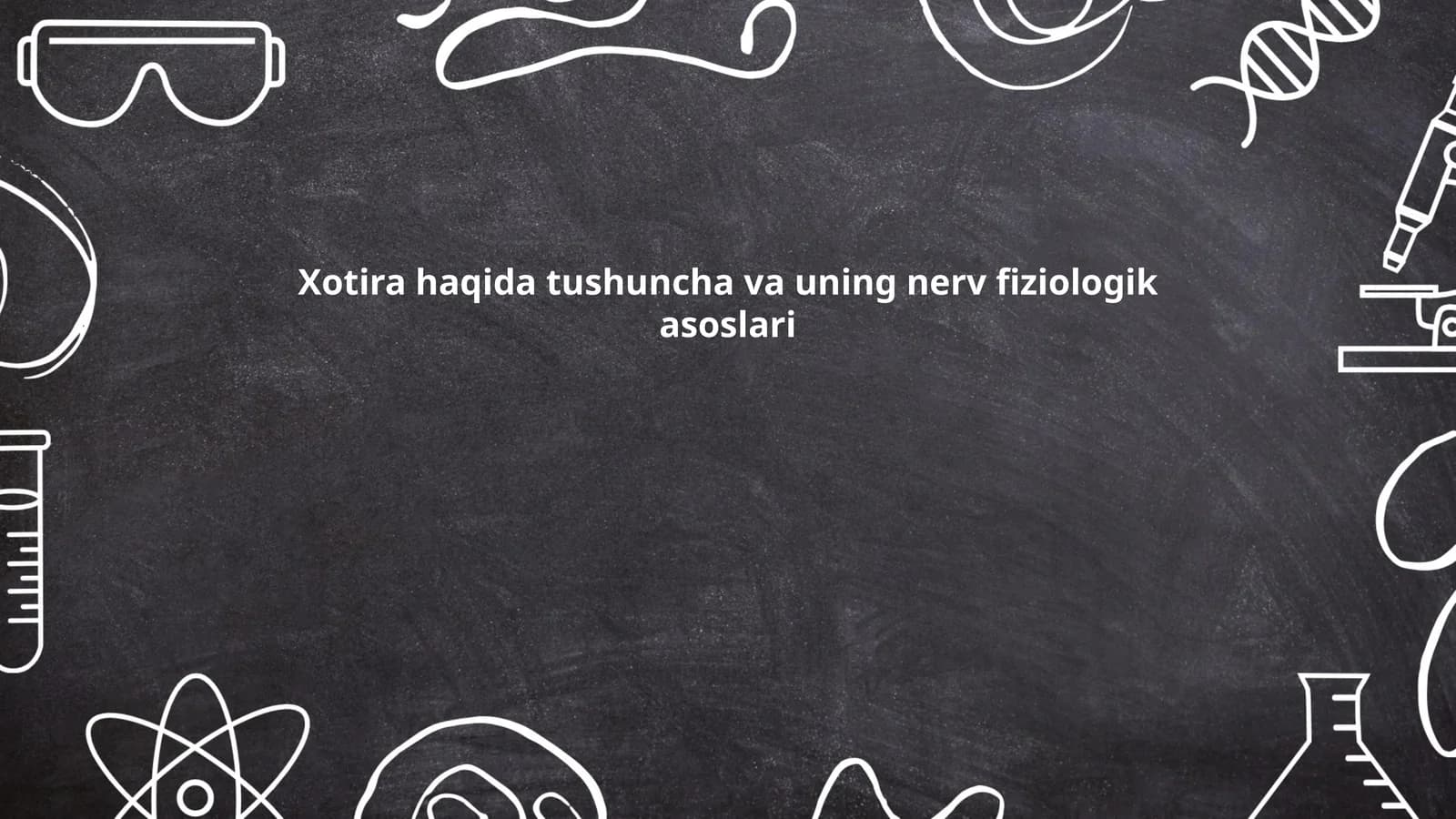 Xotira haqida tushuncha va uning nerv fiziologik asoslari