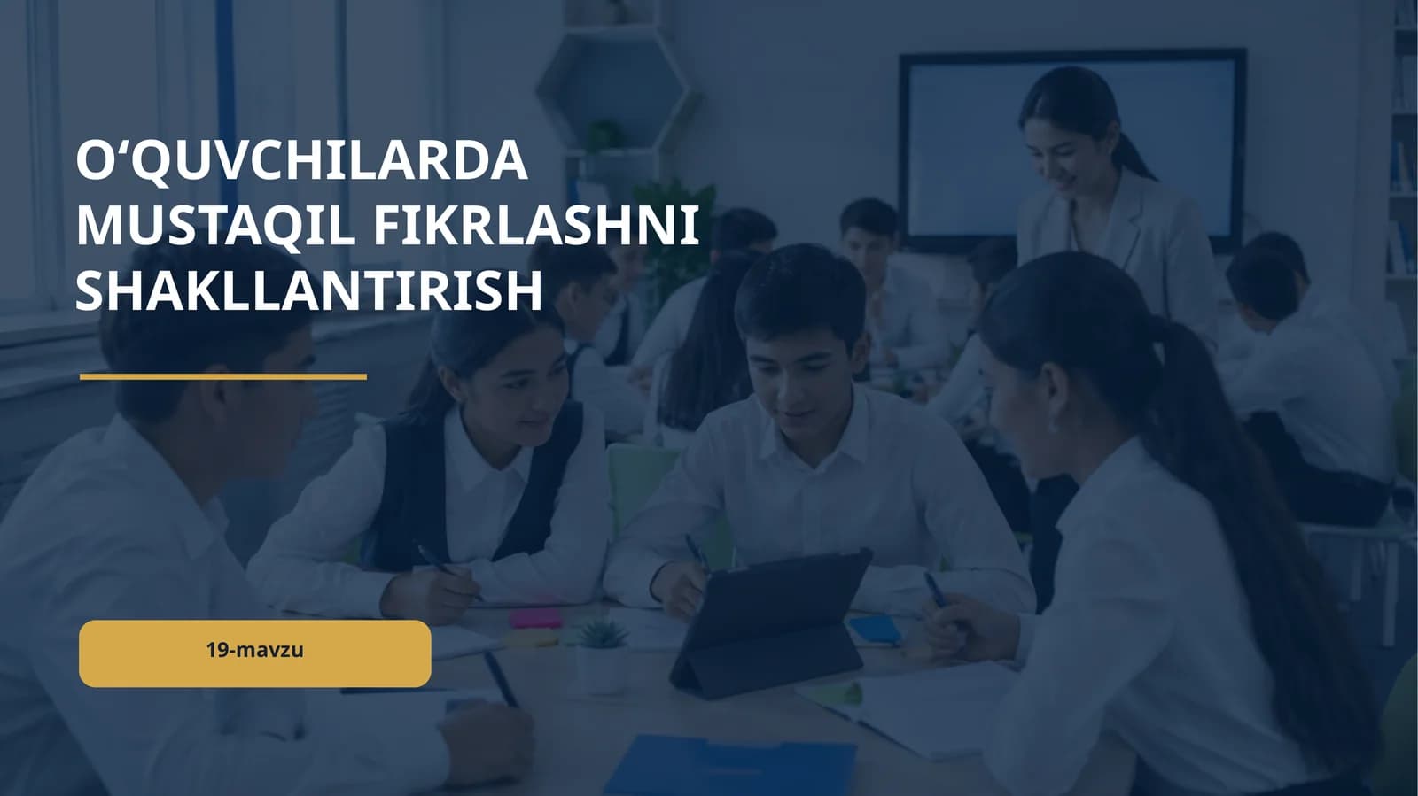 O‘QUVCHILARDA MUSTAQIL FIKRLASHNI SHAKLLANTIRISH