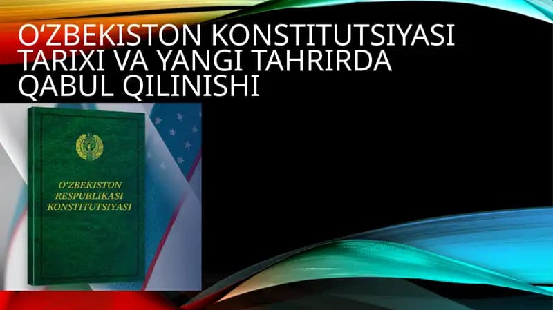 O‘zbekiston Konstitutsiyasi tarixi va yangi tahrirda qabul qilinishi