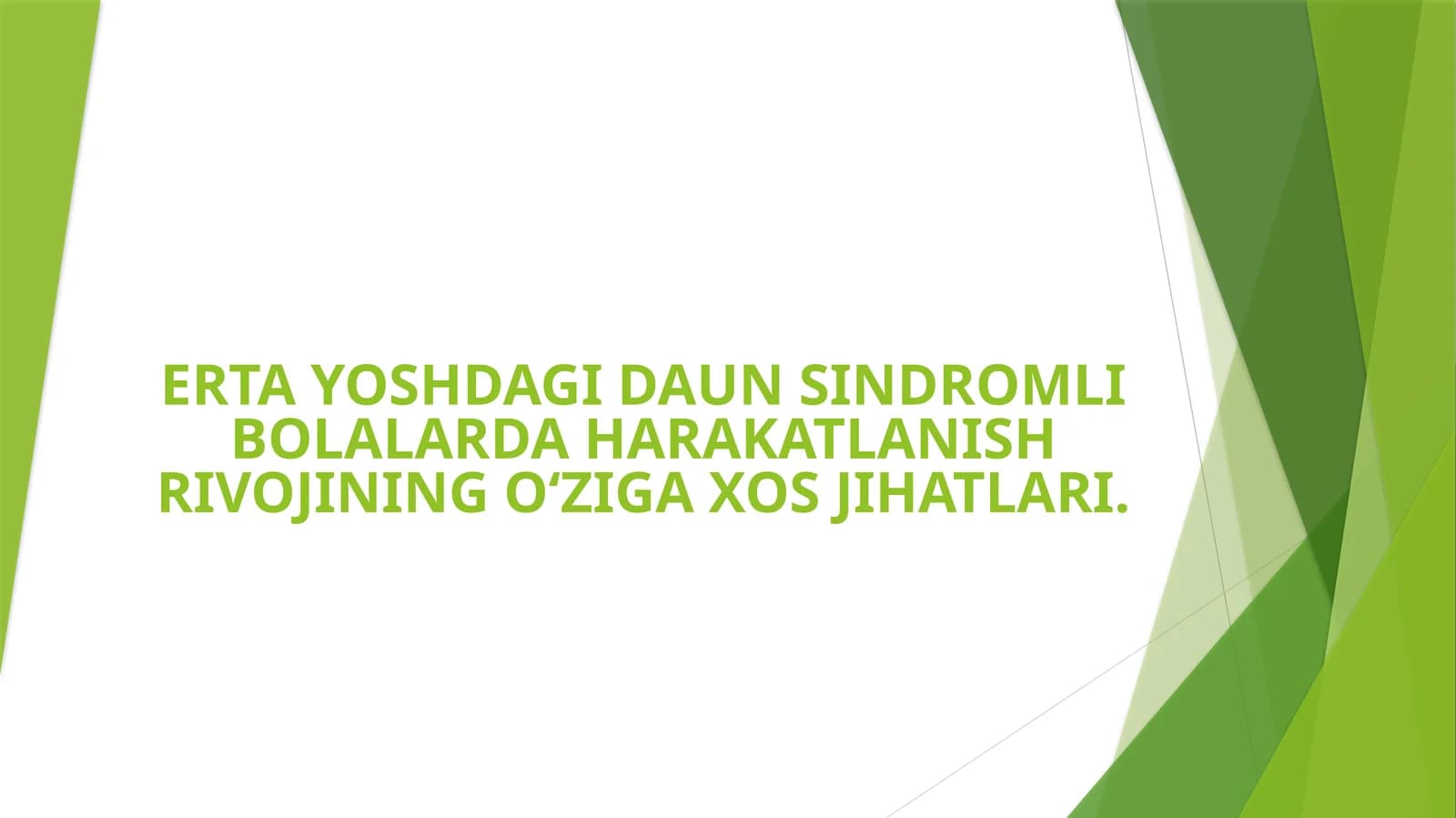 DAUN SINDROMLI BOLALARDA HARAKATLANISH RIVOJINING O‘ZIGA XOS JIHATLARI
