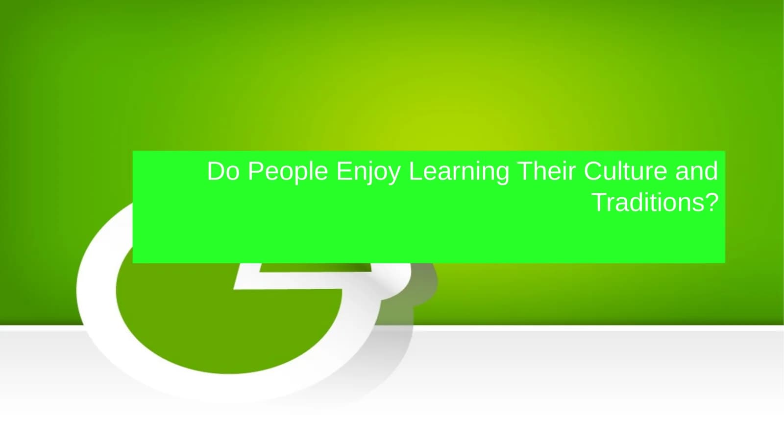 Do People Enjoy Learning Their Culture and Traditions?