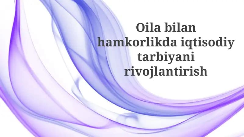 Oilabilanhamkorlikda iqtisodiy tarbiya ni rivojlantirish