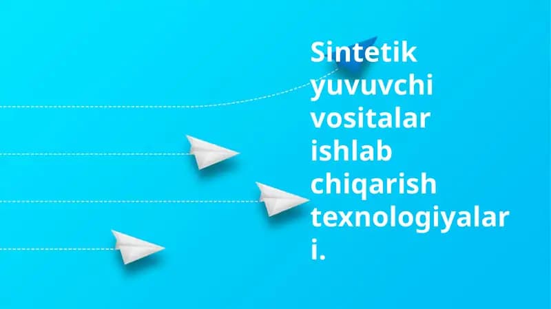 Sintetik yuvuvchi vositalar ishlab chiqarish texnologiyalari