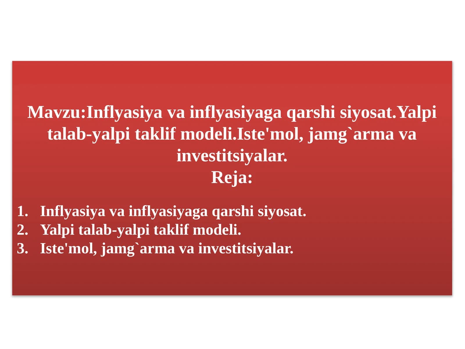 Inflyasiya va inflyasiyaga qarshi siyosat.Yalpi talab-yalpi taklif modeli.Iste'mol, jamg`arma va investitsiyalar