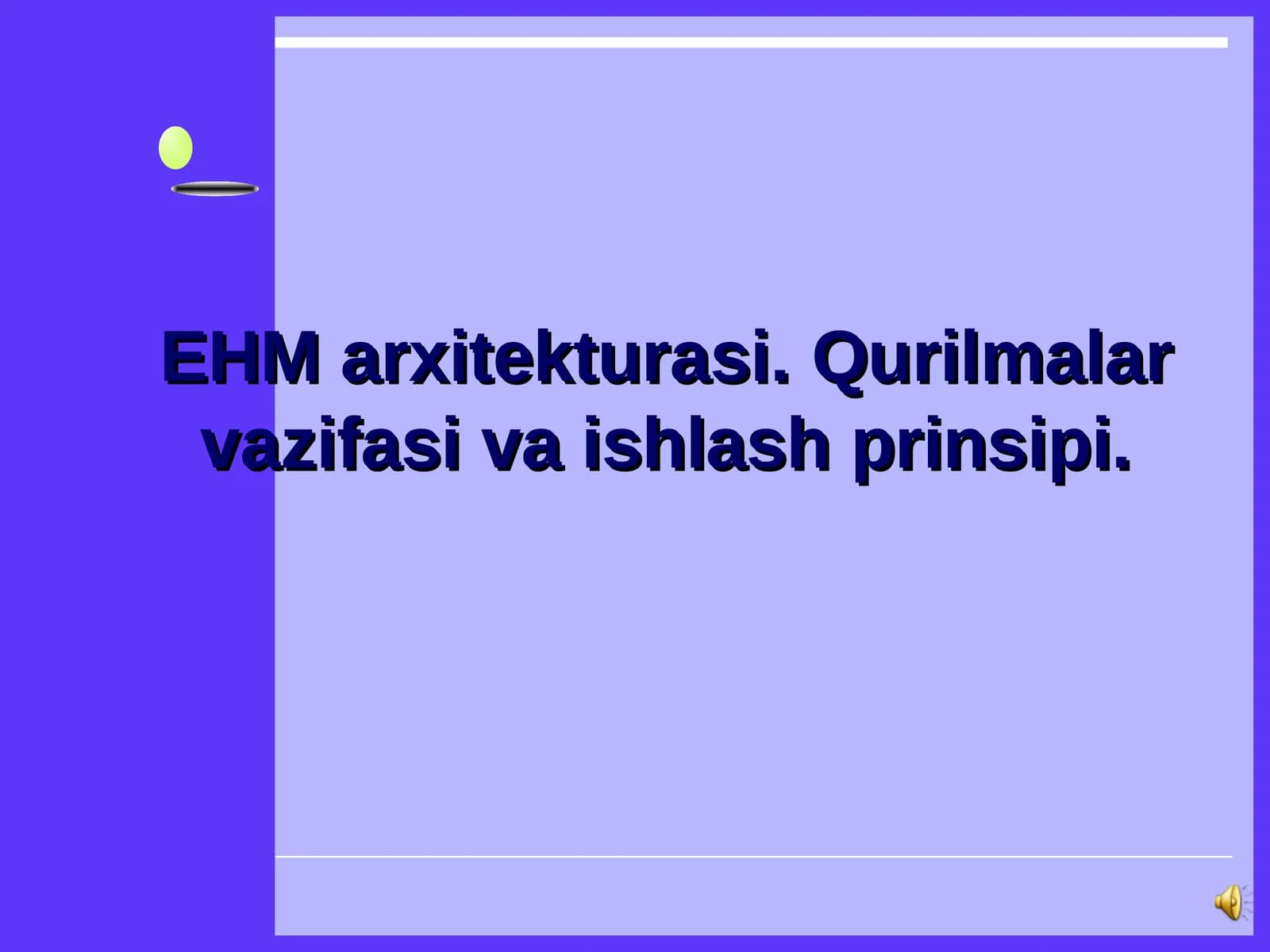 EHm arxitekturasi.Qurilmalar vazifasi va ishlash prinsipi