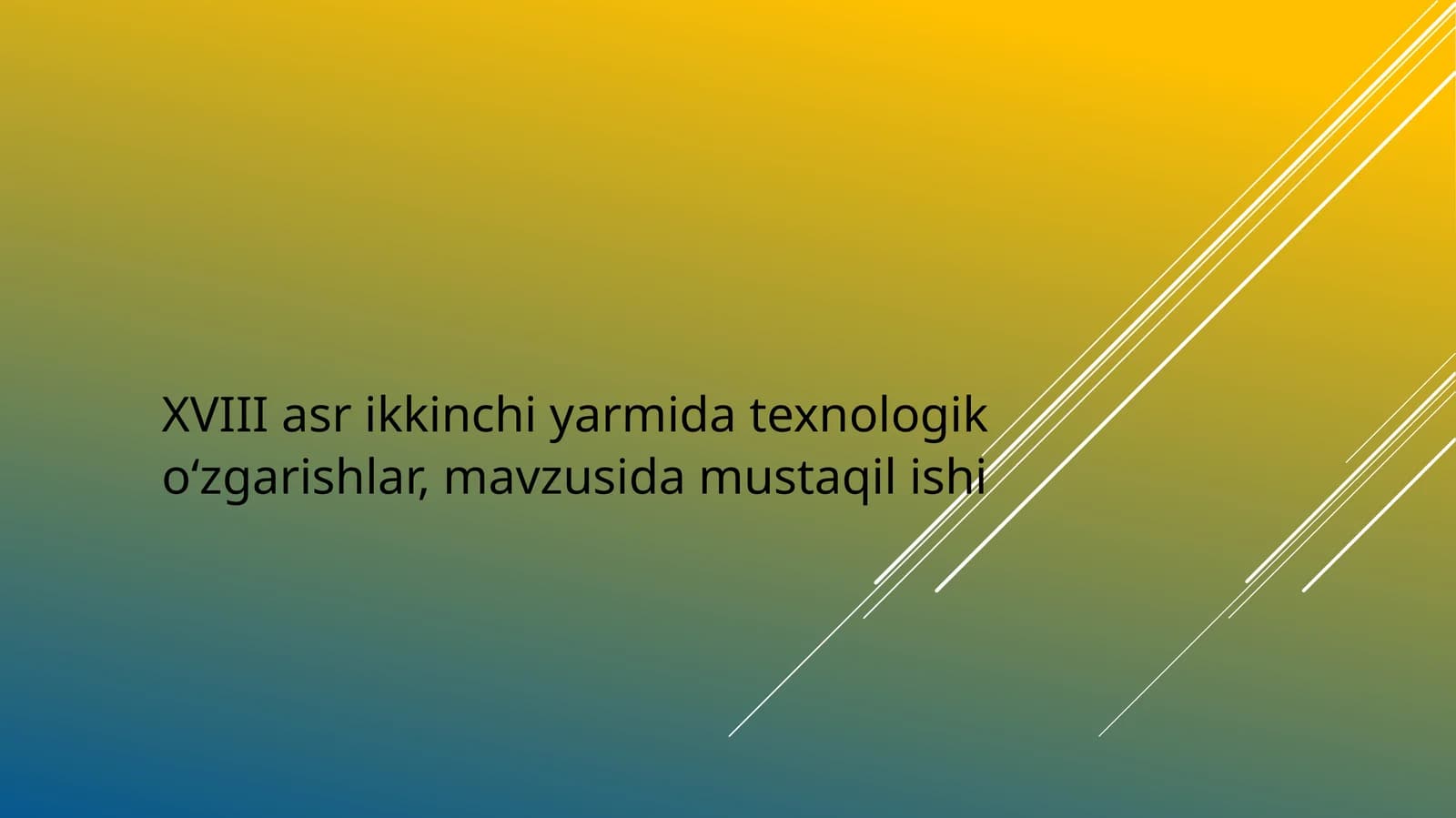 XVIII asr texnologik o‘zgarishlar