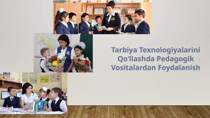 Tarbiya Texnologiyalarini Qo‘llashda Pedagogik Vositalardan Foydalanish