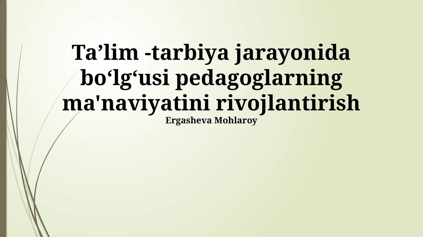 Taʼlim -tarbiya jarayonida boʻlgʻusi pedagoglarning ma'naviyatini rivojlantirish