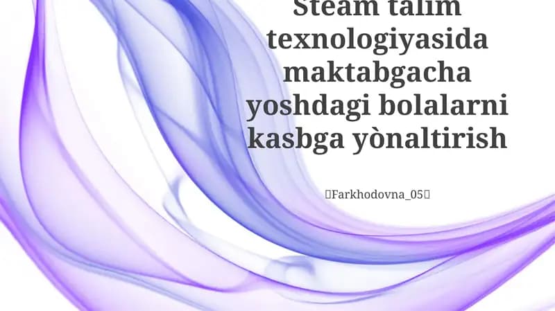 Kasbiy Ko'nikmalarni STEAM Faoliyatlariga Birlashtirish