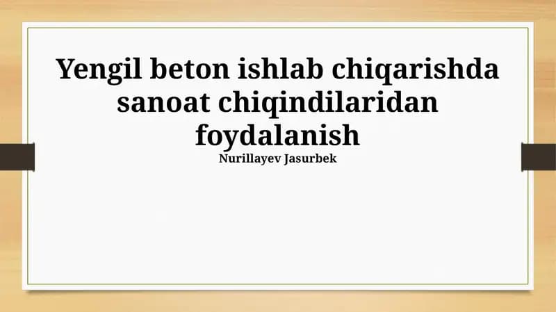 Yengil beton ishlab chiqarishda sanoat chiqindilaridan foydalanish