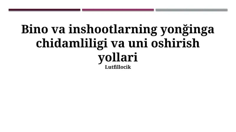 Bino va inshootlarning yonğinga chidamliligi va uni oshirish yollari
