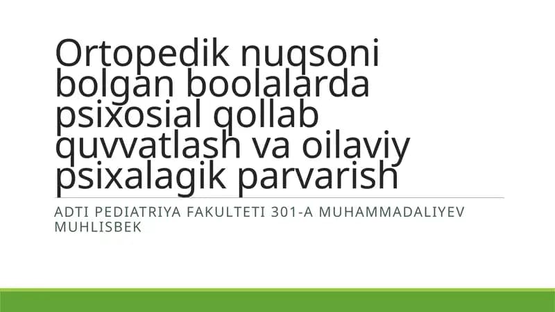 Ortopedik nuqsoni bolgan boolalarda psixosial qollab quvvatlash va oilaviy psixalagik parvarish