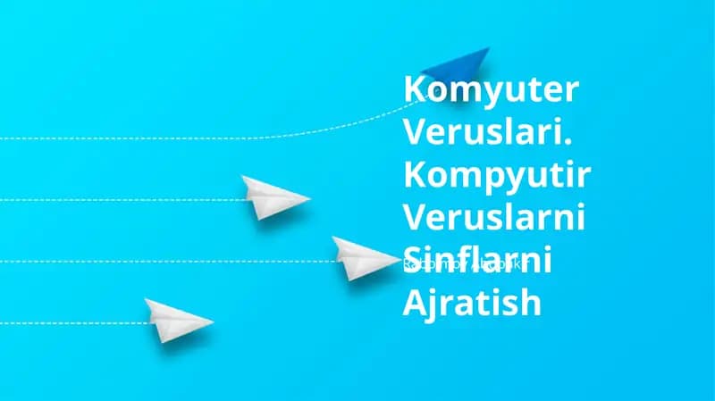 Kompyuter viruslari bilan tanishtirish