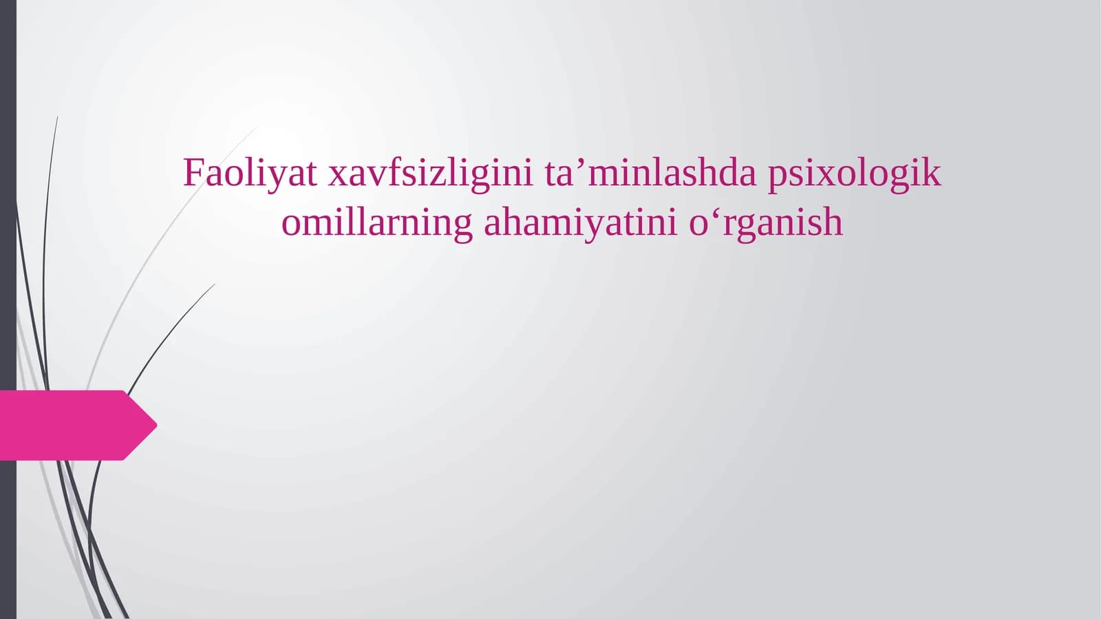 Faoliyat xavfsizligini ta’minlashda psixologik omillarning ahamiyatini o‘rganish
