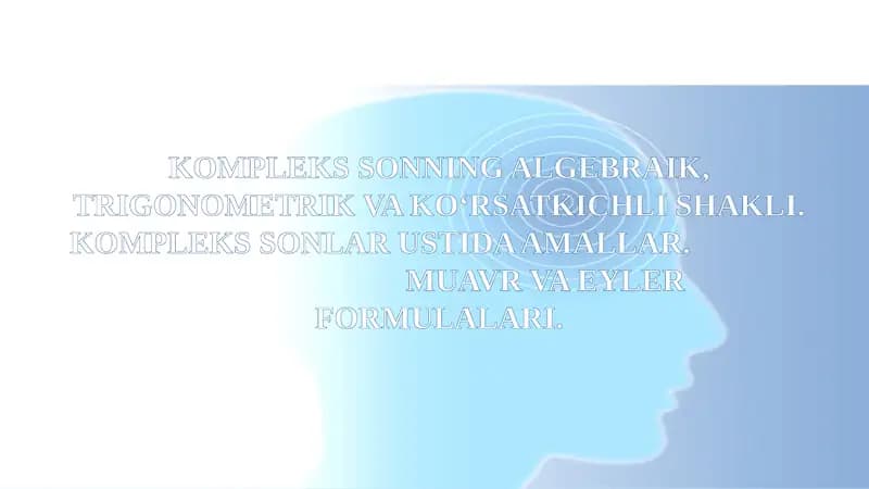 Kompleks sonning algebraik, trigonometrik va ko‘rsatkichli shakli