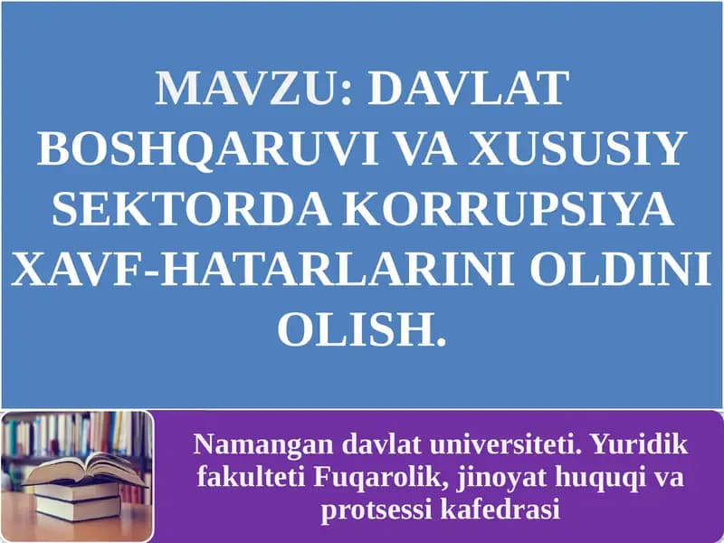 DAVALAT BOSHQARUVI VA XUSUSIY SEKTORDA KORRUPSIYA XAVF-HATARLARINI OLDINI OLISH
