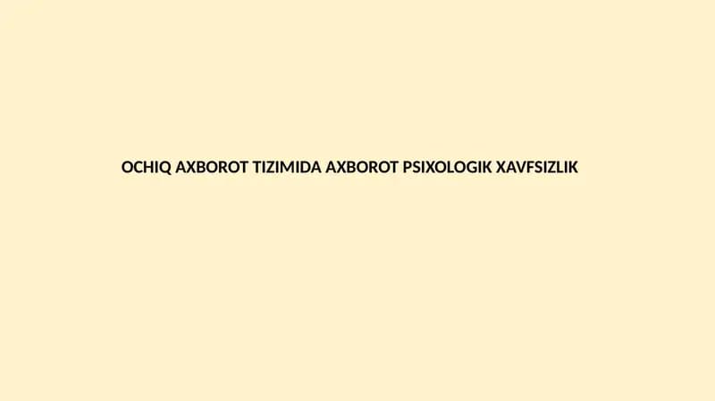 OCHIQ AXBOROT TIZIMIDA AXBOROT PSIXOLOGIK XAVFSIZLIK