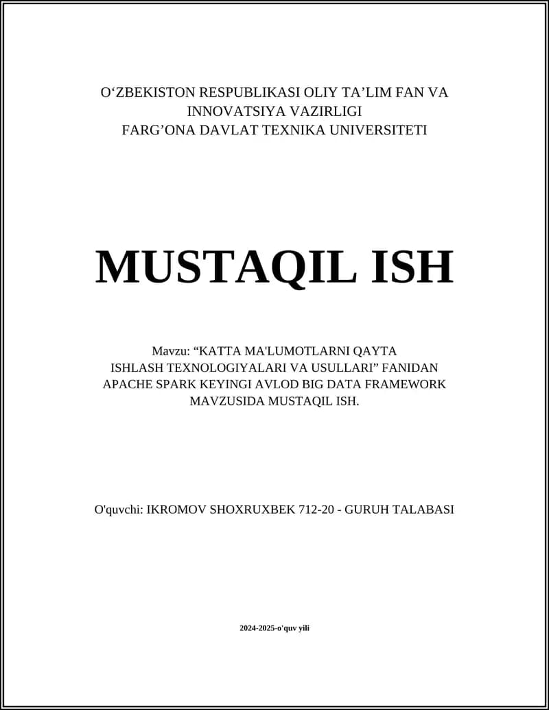 Apache SPARK KEYINGI AVLOD BIG DATA FRAMEWORK MAVZUSIDA MUSTAQIL ISH