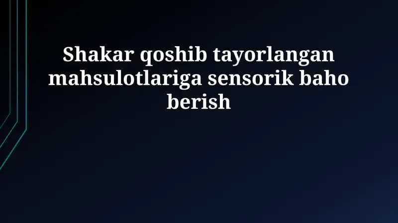 Qo'shilgan shakar bilan tayyorlangan mahsulotlariga sensorik baho berish