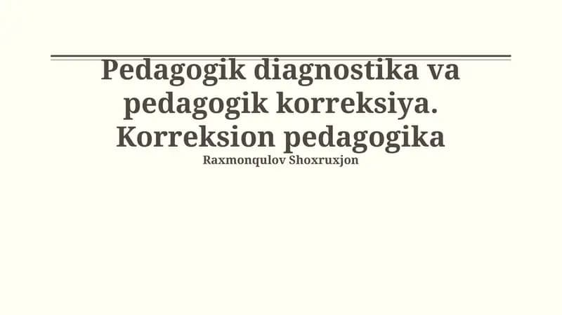 Pedagogik diagnostika va pedagogik korreksiya. Korreksion pedagogika
