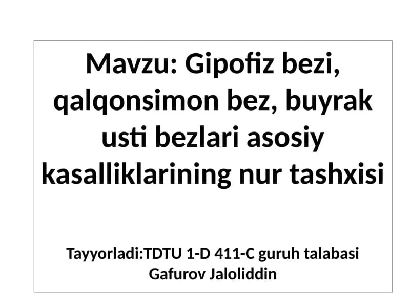 Gipofizbezi, qalqonsimonbez, buyrak ustibezlari asosiy kasalliklarining nurtashxisi