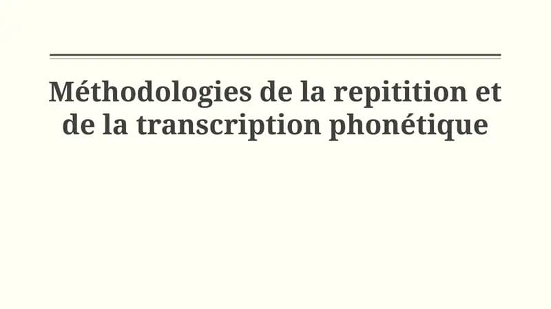 Répétition et Transcription Phonétique: Fondements et Applications