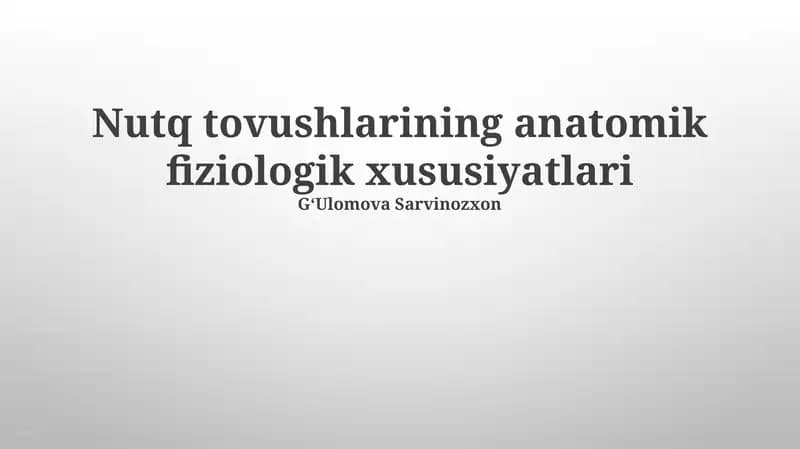 Nutq tovushlarining anatomik fiziologik xususiyatlari