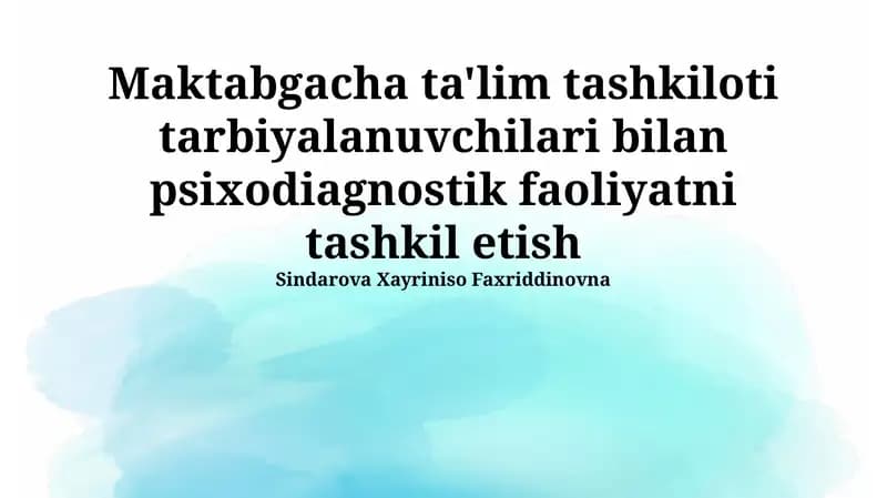 Maktabgacha ta'lim tashkiloti tarbiyalanuvchilari bilan psixodiagnostik faoliyatni tashkil etish