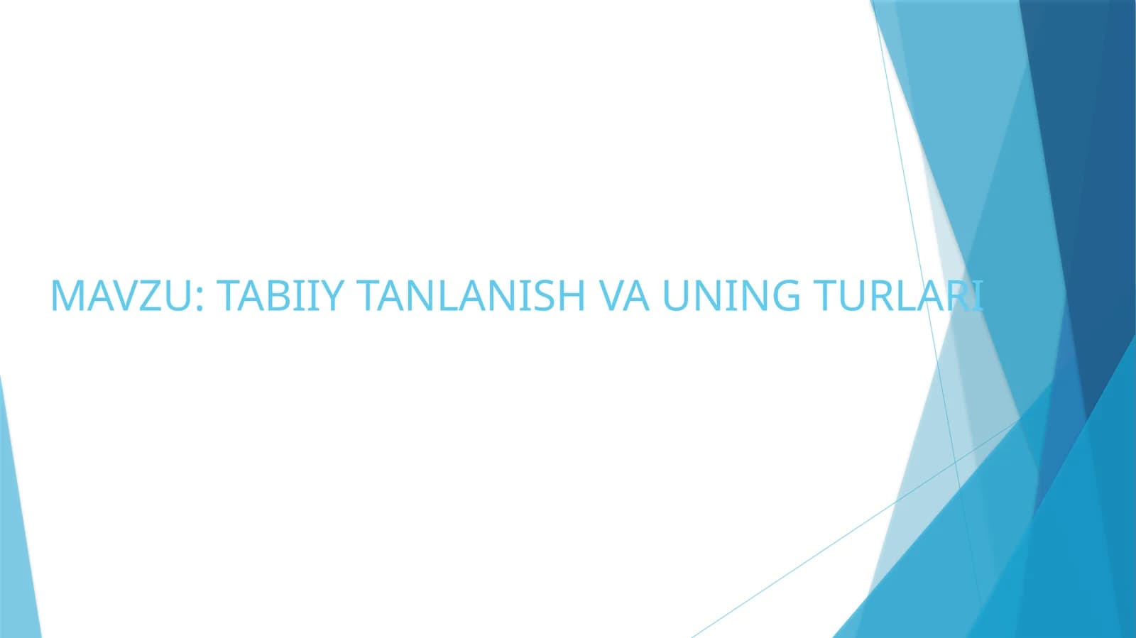 TABIIY TANLANISH VA UNING TURLARI
