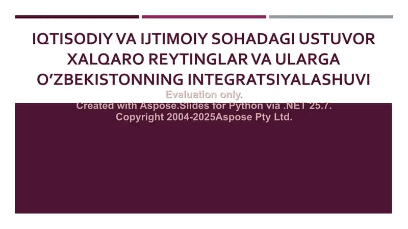 Iqtisodiy va ijtimoiy sohadagi ustuvor xalqaro reytinglar va ularga O’zbekistonning integratsiyalashuvi