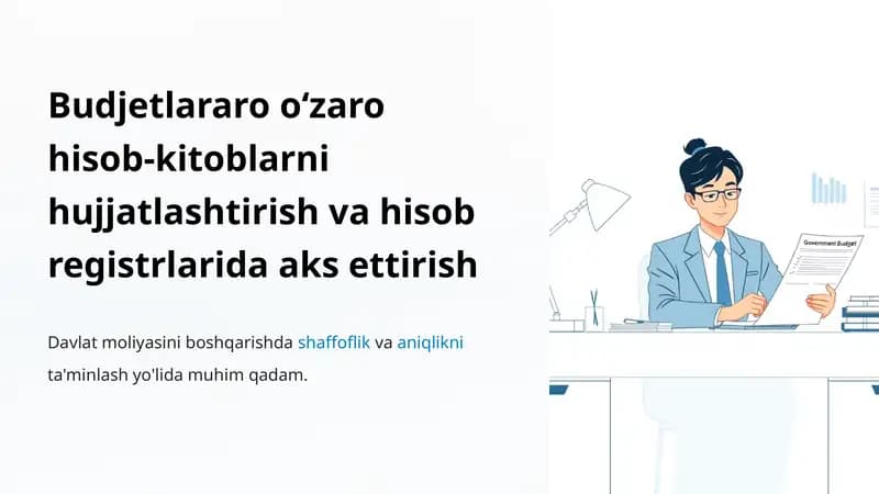 Budjetlar aro o‘zaro hisob-kitoblarni hujjatlashtirish va hisob registrlarida aks ettirish