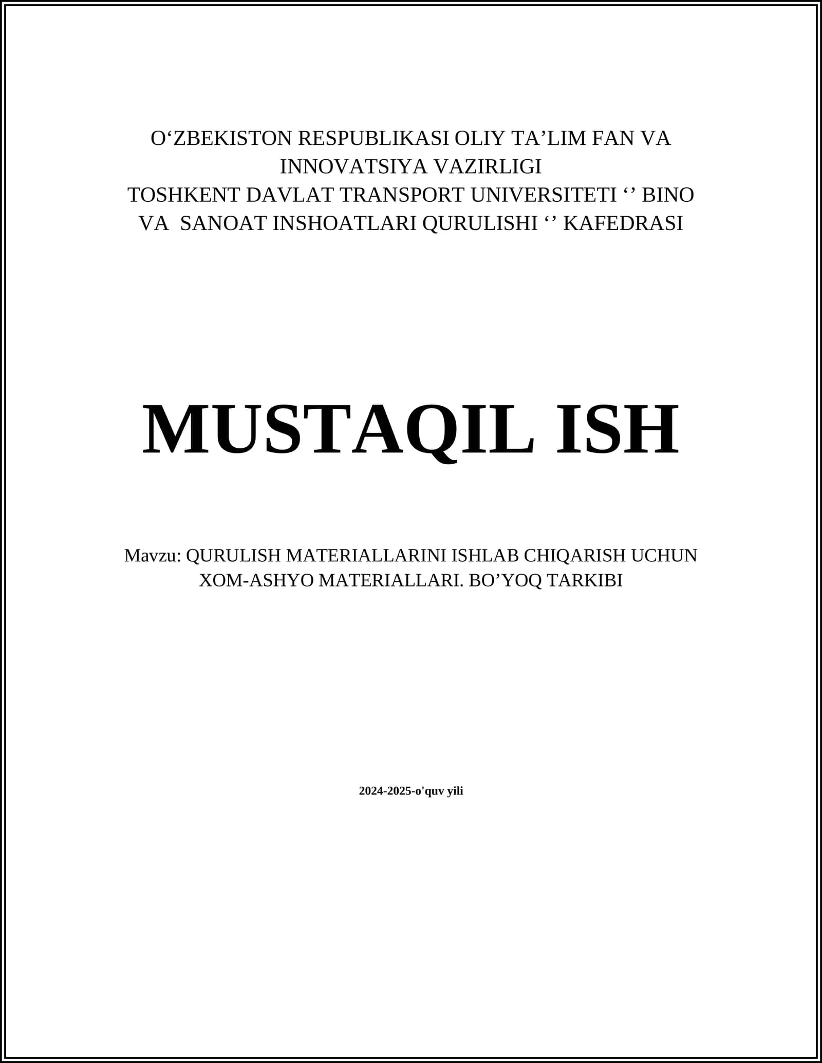 MUSTAQIL ISH Mavzu: QURULISH MATERIALLARINI ISHLAB CHIQARISH UCHUN XOM-ASHYO MATERIALLARI. BO’YOQ TARKIBI