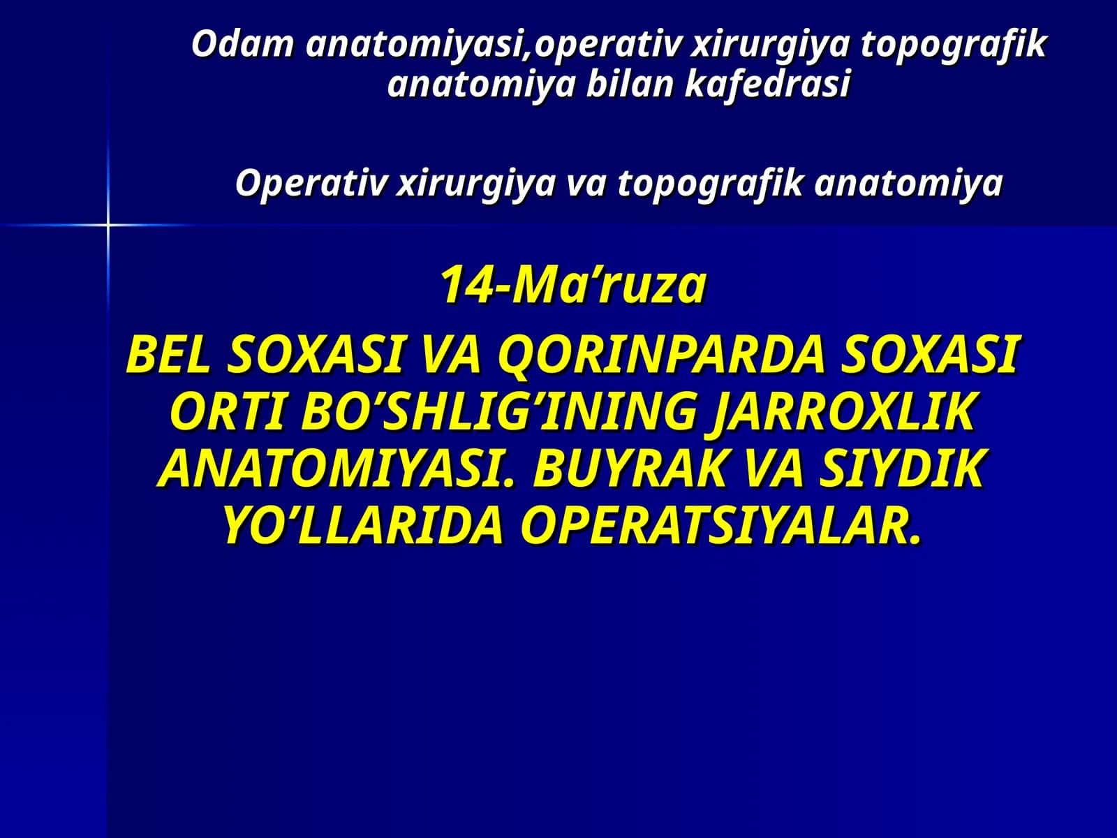 BEL SOXASI VA QORINPARDA SOXASI ORTI BO’SHLIG’INING JARROXLIKANATOMIYASI. BUYRAK VA SIYDIK YO’LLARIDA OPERATSIYALAR