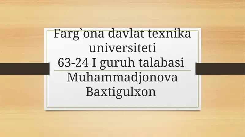 Farg`ona davlat texnika universiteti 63-24 Igohur talabasi Muhammadjonova Baxtigul