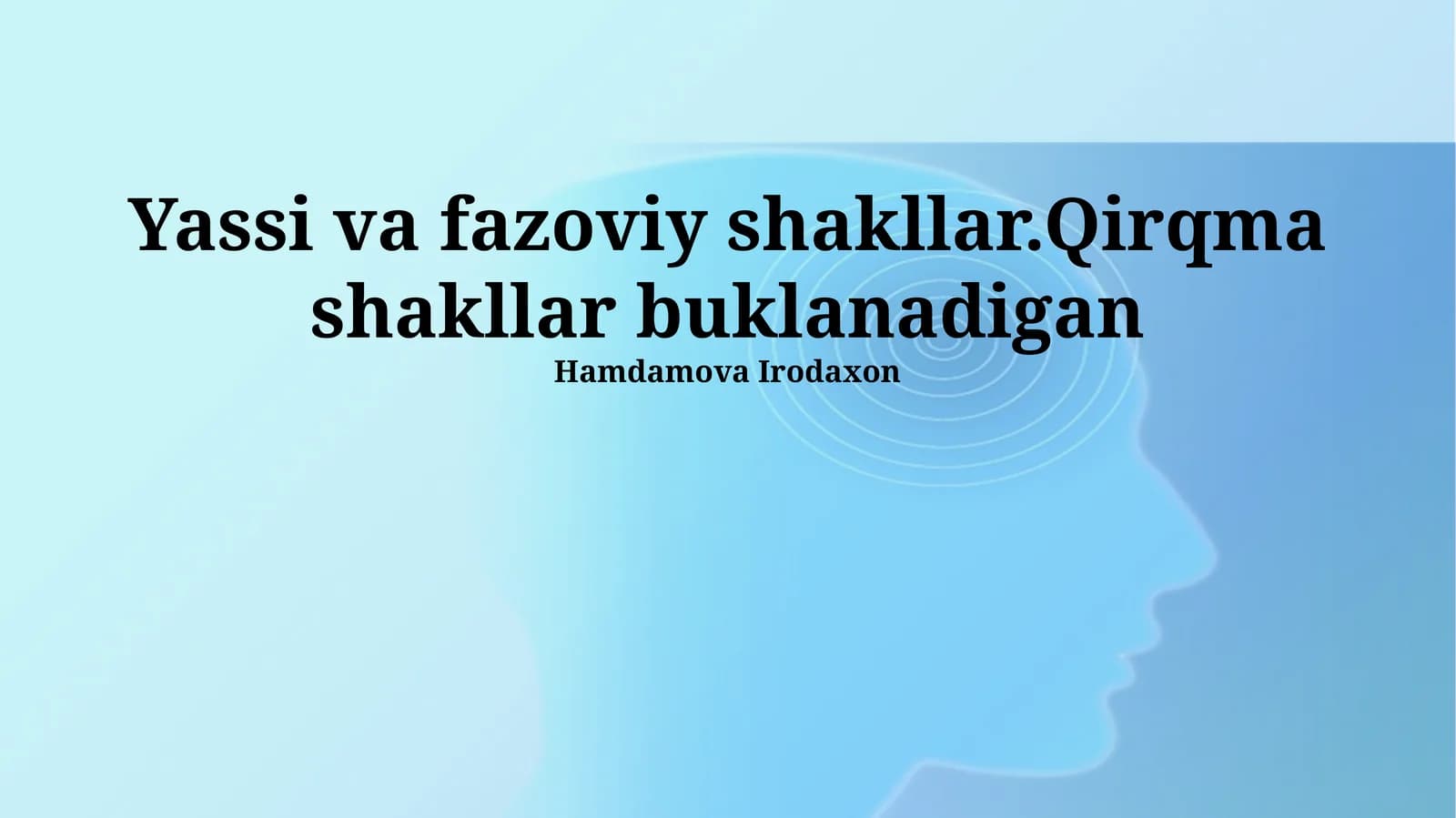 Yassi va fazoviy shakllar