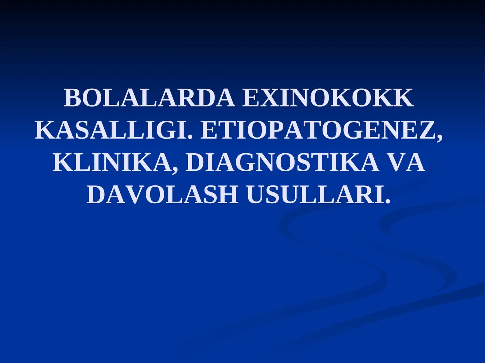 BOLALARDA EXINOKOKK KASALLIGI