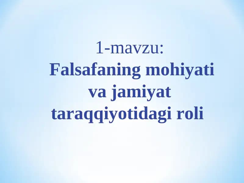 Falsafaning mohiyati va jamiyat taraqqiyotidagi roli