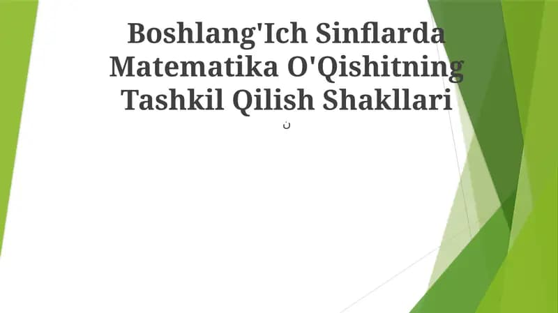 Boshlang'Ich Sinflarda Matematika O'Qishitning Tashkil Qilish Shakllari